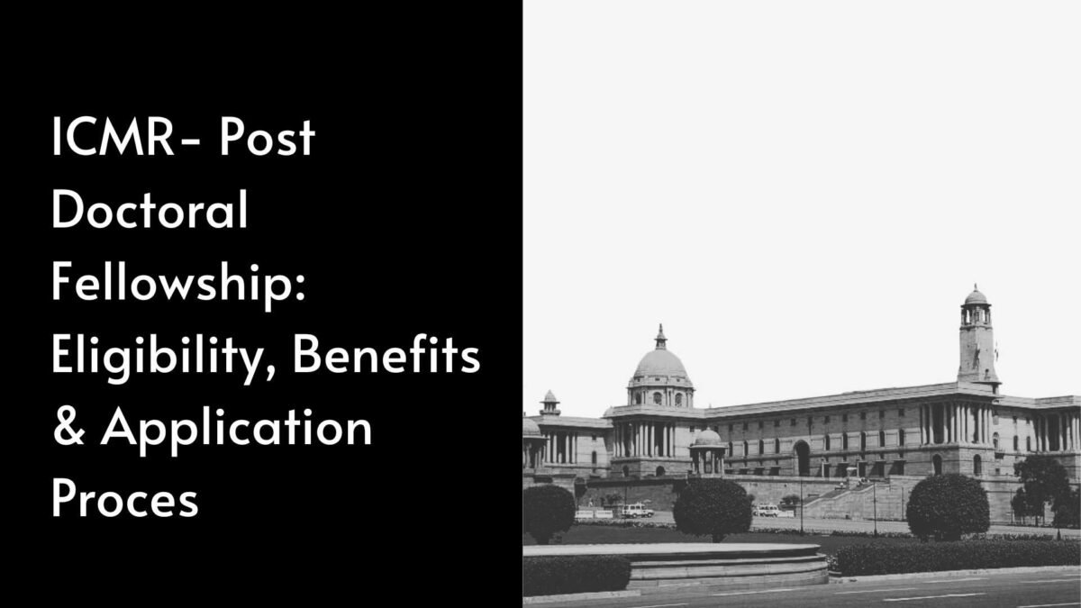 ICMR- Post Doctoral Fellowship Eligibility, Benefits & Application Process